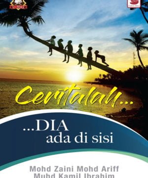 Ceritalah… Dia Ada Di Sisi